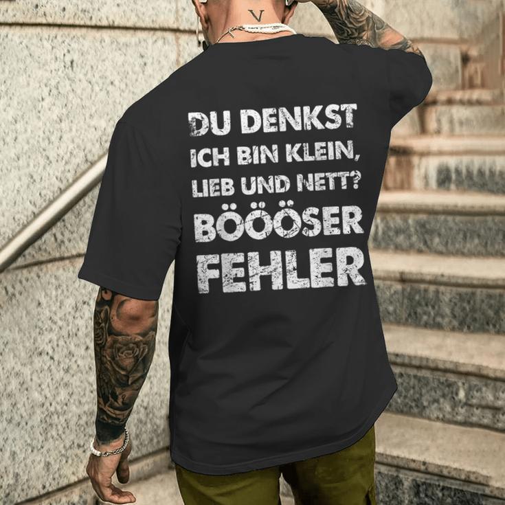 Du Denkst Ich Bin Klein Lieb Und Nett Böööser Fehl German T-Shirt mit Rückendruck Geschenke für Ihn