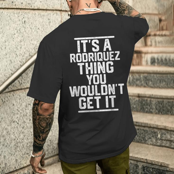 Es Ist Ein Rodriquez-Ding Das Du Nicht Bekommen Würdest T-Shirt mit Rückendruck Geschenke für Ihn