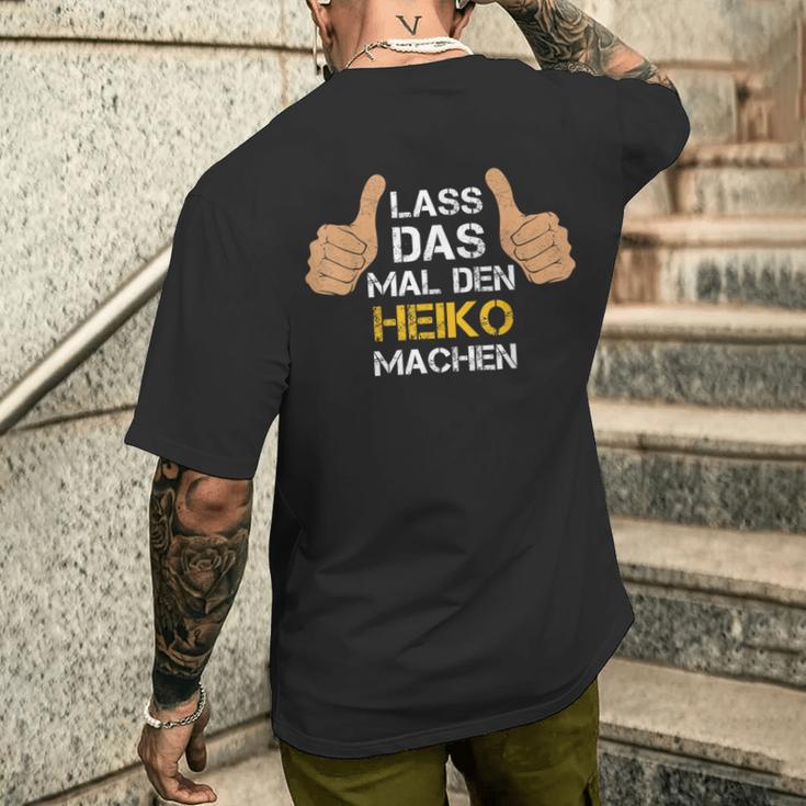 First Name Heiko Lass Das Mal Den Heiko Machen S T-Shirt mit Rückendruck Geschenke für Ihn