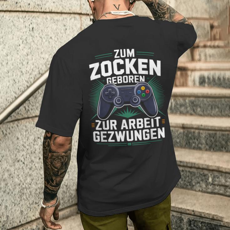 Gamer Zocker Zum Zocken Geboren Zur Arbeit Gezwungen T-Shirt mit Rückendruck Geschenke für Ihn