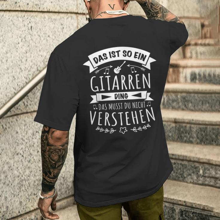 Gitarrist E-Gitarre Musiker Das Ist So Ein Gitarren Ding T-Shirt mit Rückendruck Geschenke für Ihn