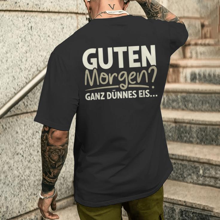 Guten Morgen Ganz Dünnes Eis Sayings T-Shirt mit Rückendruck Geschenke für Ihn