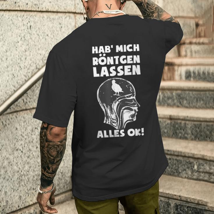 Hab' Mich Röntgen Lassen Ironie Office Sarcasm T-Shirt mit Rückendruck Geschenke für Ihn