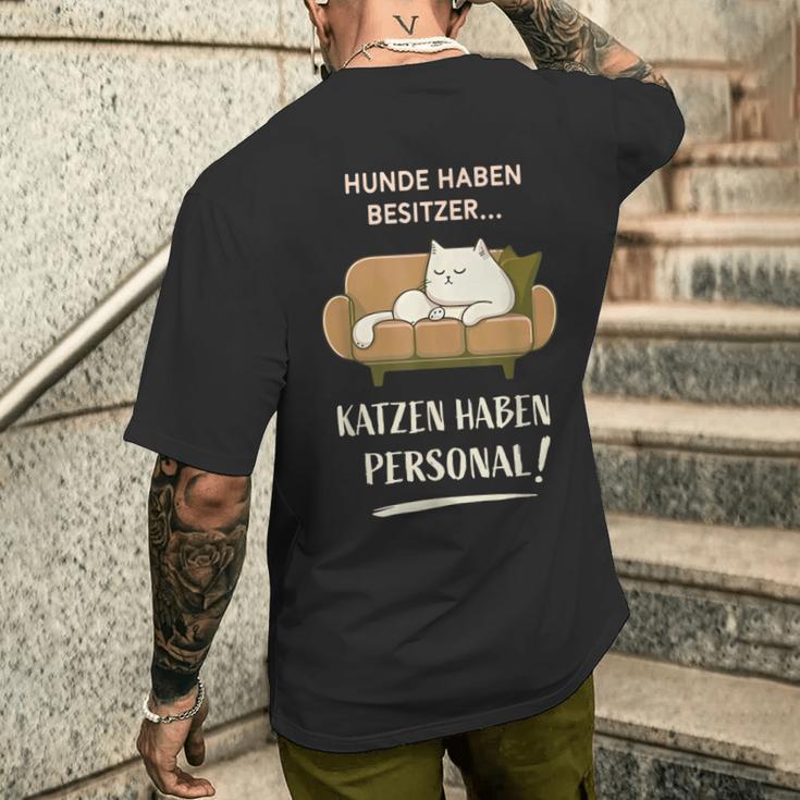 Hunde Haben Besitzer Katzen Haben Personal T-Shirt mit Rückendruck Geschenke für Ihn