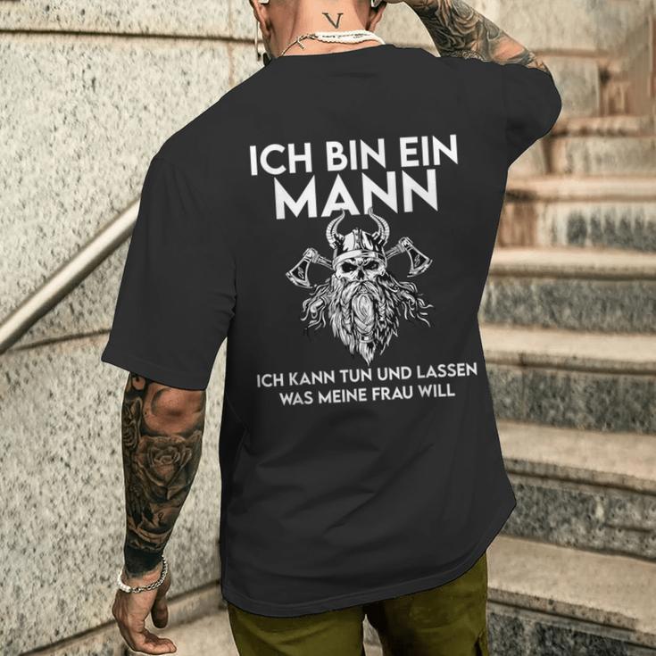 Ich Bin Ein Mann Ich Kann Tun Und Lassen Was Meine Frau Will T-Shirt mit Rückendruck Geschenke für Ihn