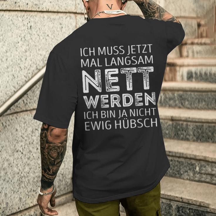 Ich Muss Jetzt Mal Langsam Nett Werden S T-Shirt mit Rückendruck Geschenke für Ihn