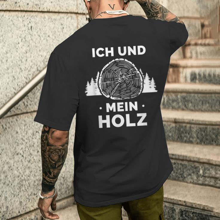 Ich Und Mein Holz Feuerholz Holzfäller Wald Ich Und Mein Holz T-Shirt mit Rückendruck Geschenke für Ihn