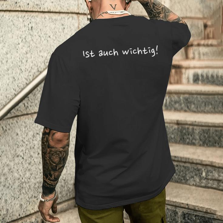 Ist Auch Wichtig Is Also Important T-Shirt mit Rückendruck Geschenke für Ihn