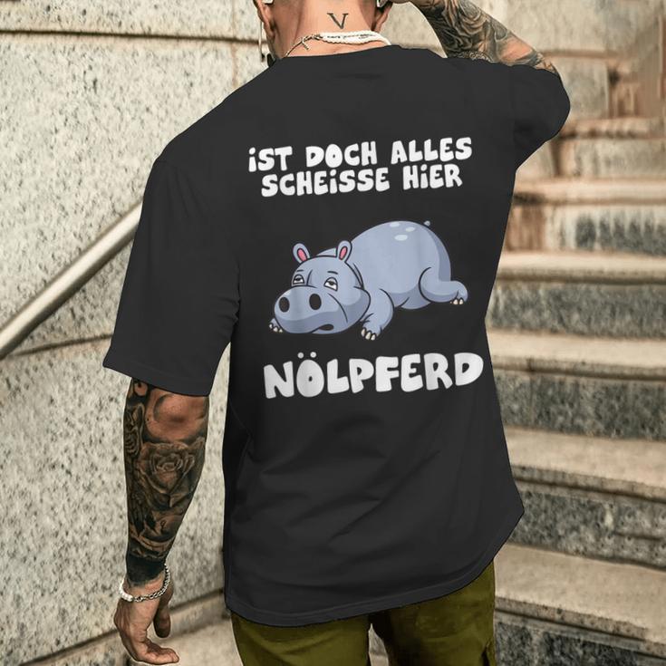 Ist Doch Alles Scheiße Hier Nölpferd T-Shirt mit Rückendruck Geschenke für Ihn