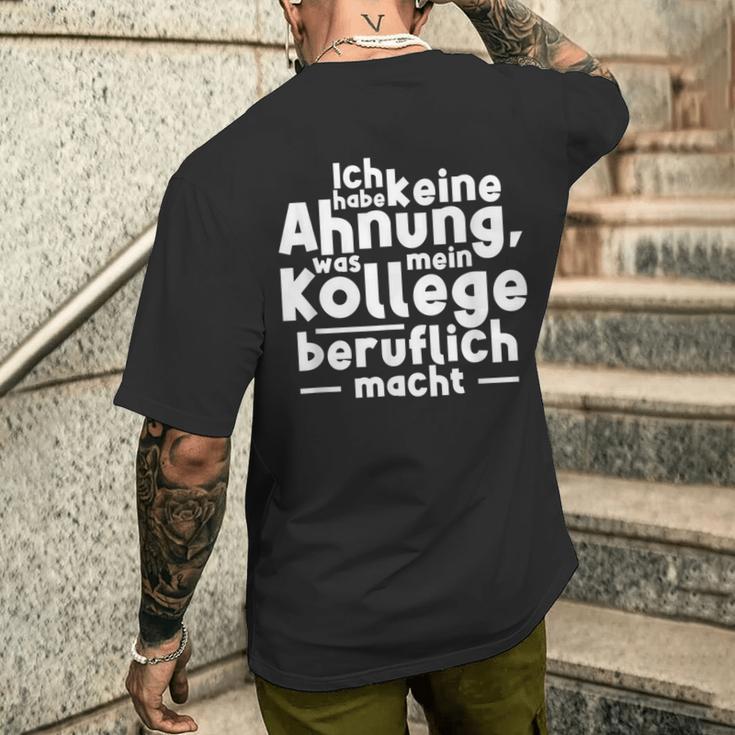 Job Ich Habe Keine Ahnung Was Mein Kollege Beitlich Machen Ich S T-Shirt mit Rückendruck Geschenke für Ihn