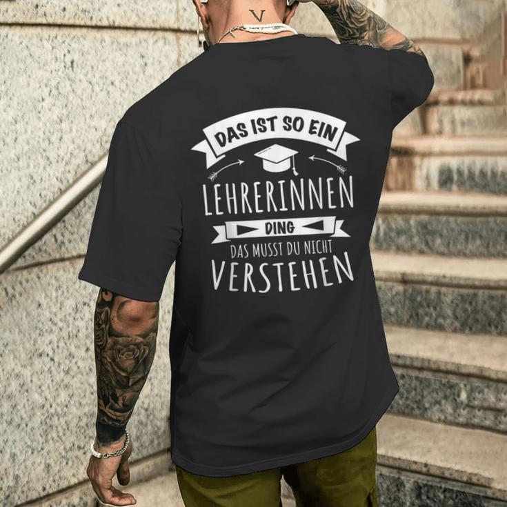 Lehrer Referendariat Das Ist So Ein Lehrerinnen Ding T-Shirt mit Rückendruck Geschenke für Ihn