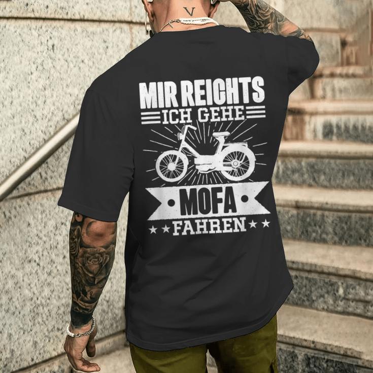 Mir Reichts Ich Geh Mofa Fahren Lsutig Moped T-Shirt mit Rückendruck Geschenke für Ihn