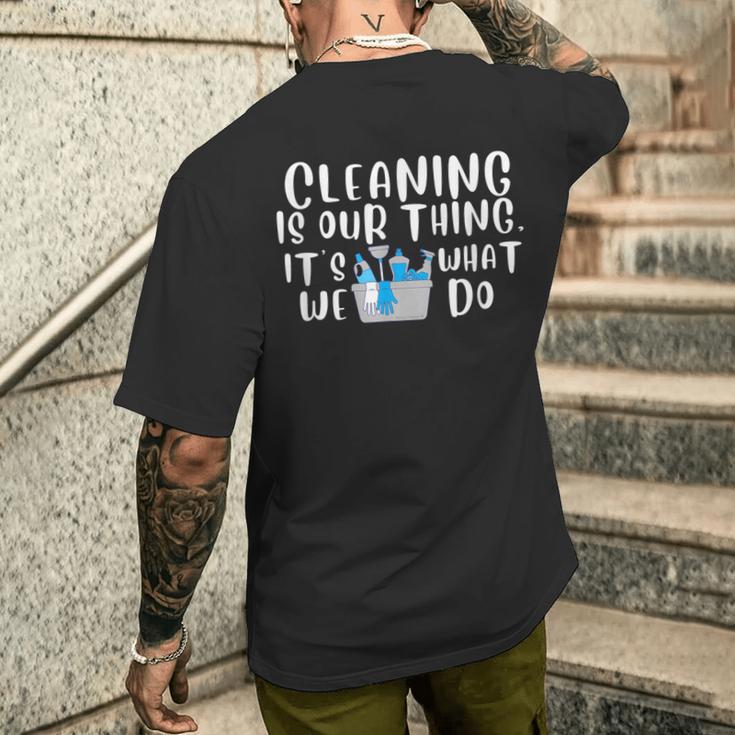 Reinigung Ist Unser Ding Es Ist Was Wir Tun Neuheit Housekeeping T-Shirt mit Rückendruck Geschenke für Ihn