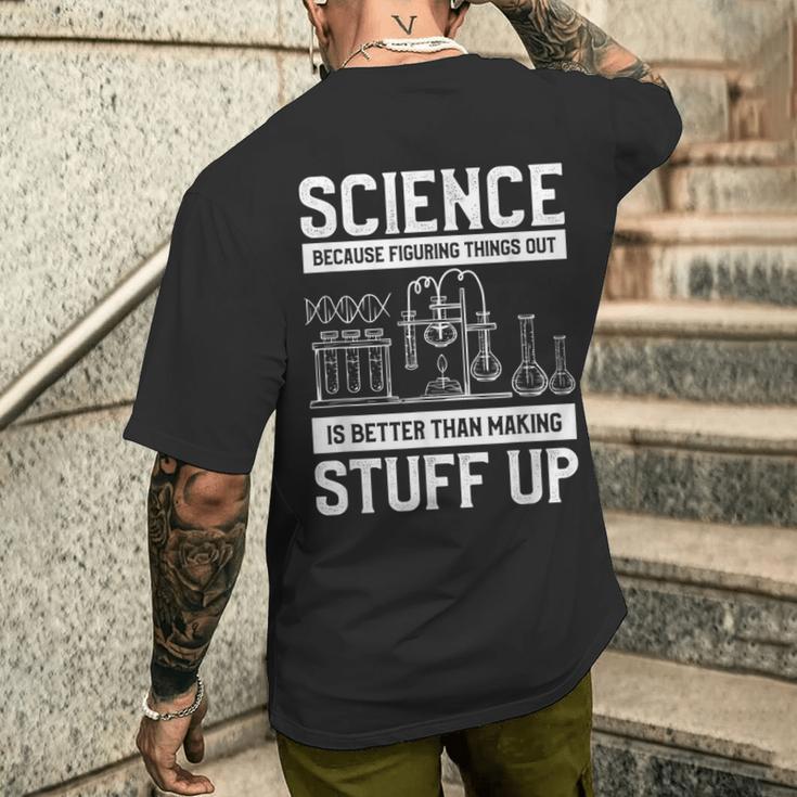 Science Weil Es Besser Ist Dinge Herauszufinden T-Shirt mit Rückendruck Geschenke für Ihn