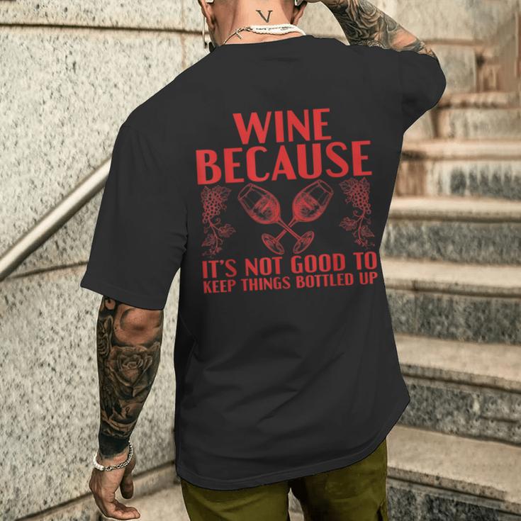 Wein Weil Es Nicht Gut Ist Lass Die Dinge In Flaschen Trinken T-Shirt mit Rückendruck Geschenke für Ihn