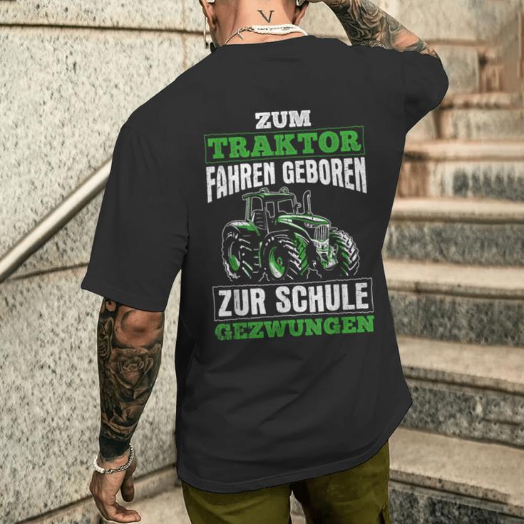 Zum Traktor Fahren Geboren Zur Schule Zum Schule Zwungen S T-Shirt mit Rückendruck Geschenke für Ihn