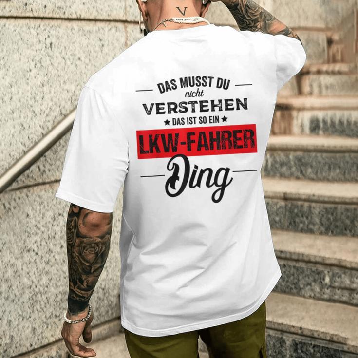 Das Musst Du Nichterstehen Das Ist Ein Lkw Fahrer Ding T-Shirt mit Rückendruck Geschenke für Ihn