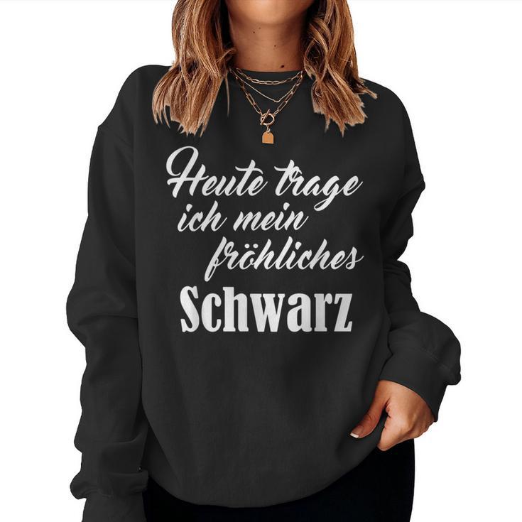 Heute Mal Fröhliche Schwarz Sarcastic Slogan Sweatshirt Frauen