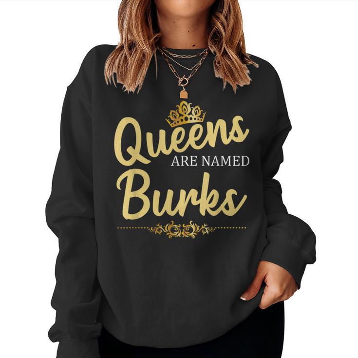 Queens Are Named Burks Geschenk Nachname Lustiges Geburtstagstreffen Sweatshirt Frauen