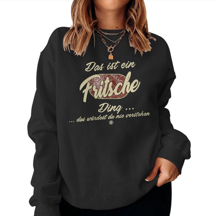 Women's Das Ist Ein Fritsche Ding Family Fritsche With-Neck Sweatshirt Frauen