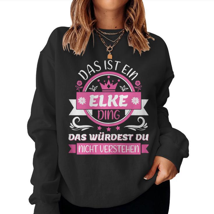 Women's Elke Name First Name Day Das Ist Ein Elke Ding Sweatshirt Frauen