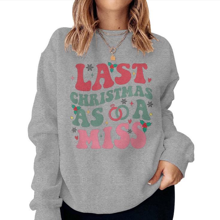 Last Christmas As A Miss Christmas Future Bride Women Sweatshirt