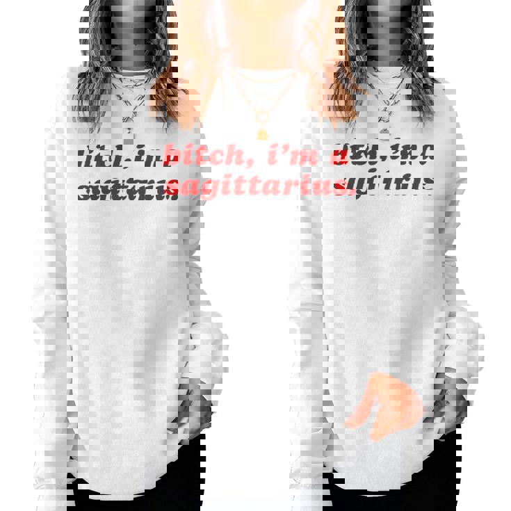Sagittarius Girl Bitch I'm A Sagittarius Women Sweatshirt