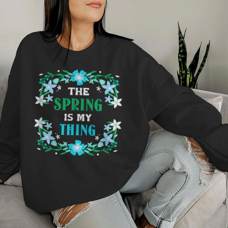 Der Frühling Ist Mein Ding Flowers Spring Sweatshirt Frauen Geschenke für Sie