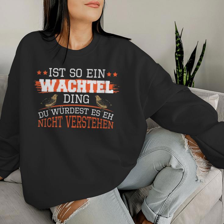 Women's Quail Is So Ein Wachtel Ding Quail Breeding Quail With-Neck Sweatshirt Frauen Geschenke für Sie