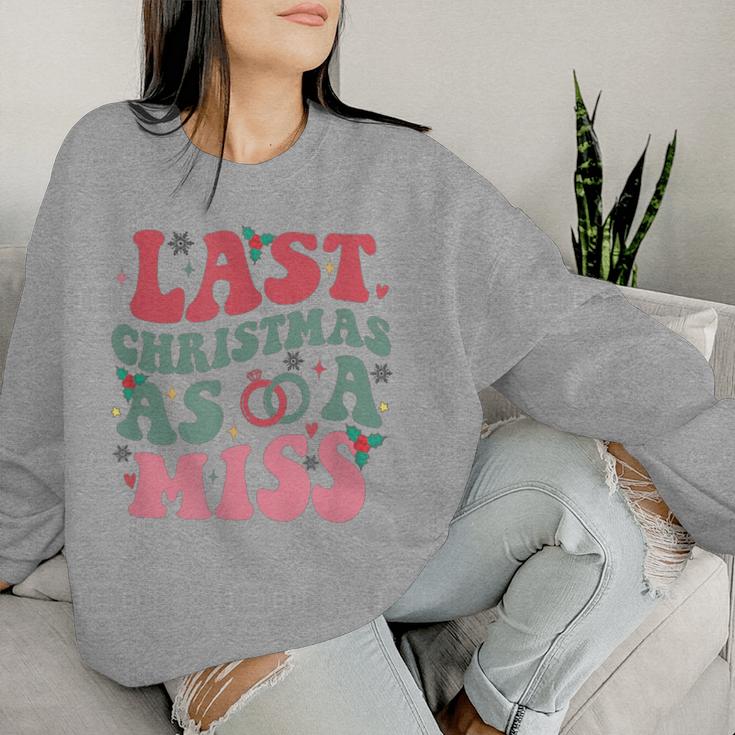 Last Christmas As A Miss Christmas Future Bride Women Sweatshirt Gifts for Her