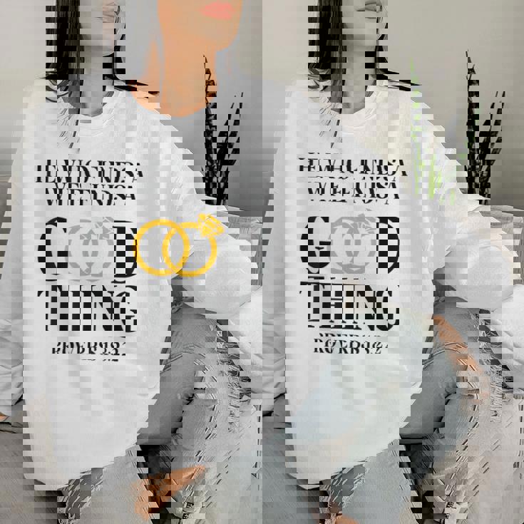 He Who Finds A Wife Finds A Good Thing Husband Women Sweatshirt Gifts for Her