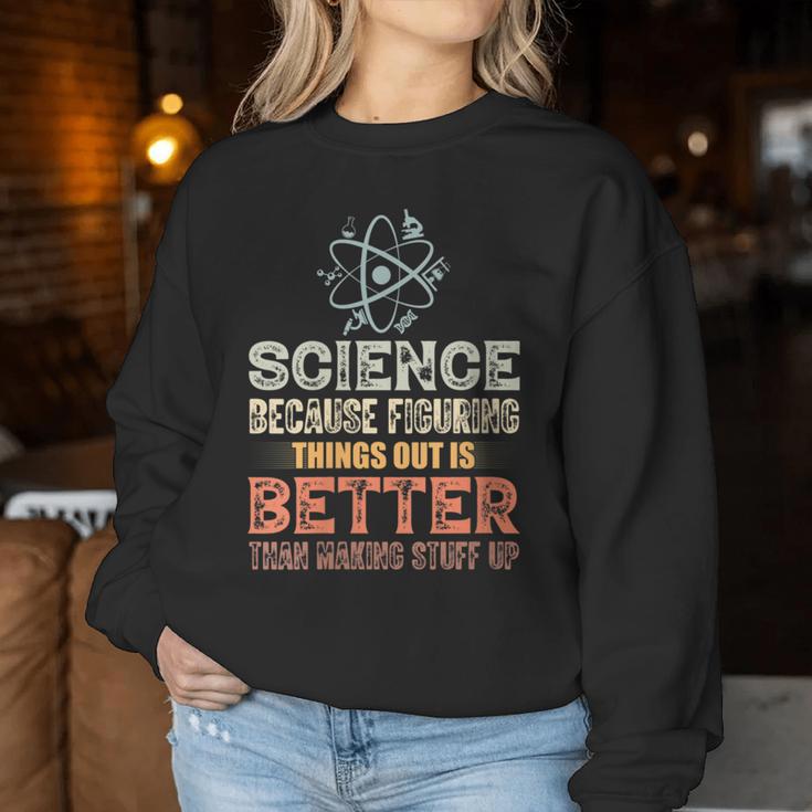 Damen Wissenschaft Weil Es Besser Ist Dinge Herauszufinden Teacher Mit-Ausschnitt Sweatshirt Frauen Lustige Geschenke