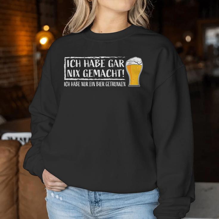 Ich Hab Gar Nichts Machined Nur Ein Bier Drunken Beer Meme Sweatshirt Frauen Lustige Geschenke