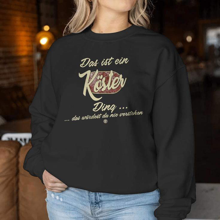 Women's Das Ist Ein Köster Ding Family Köster With-Neck Sweatshirt Frauen Lustige Geschenke