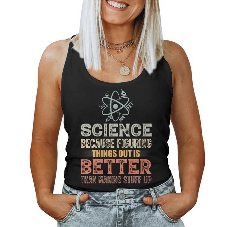 Damen Wissenschaft Weil Es Besser Ist Dinge Herauszufinden Teacher Mit-Ausschnitt Tank Top Frauen