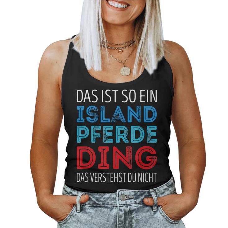 Das Ist So Ein Iceland Horse Ding Daserstandst Du Nicht Tank Top Frauen