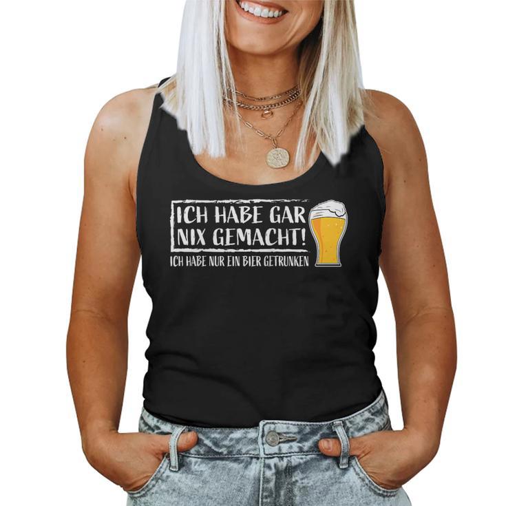 Ich Hab Gar Nichts Machined Nur Ein Bier Drunken Beer Meme Tank Top Frauen