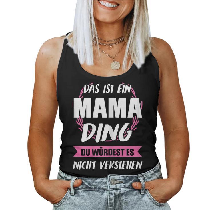 Women's Das Ist Ein Mama Ding Mama Tank Top Frauen