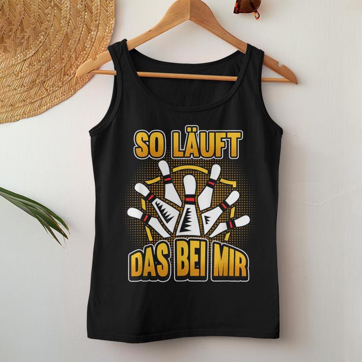 Bowling Ball Bowler So Läuft Das Bei Mir Slogan Tank Top Frauen Lustige Geschenke