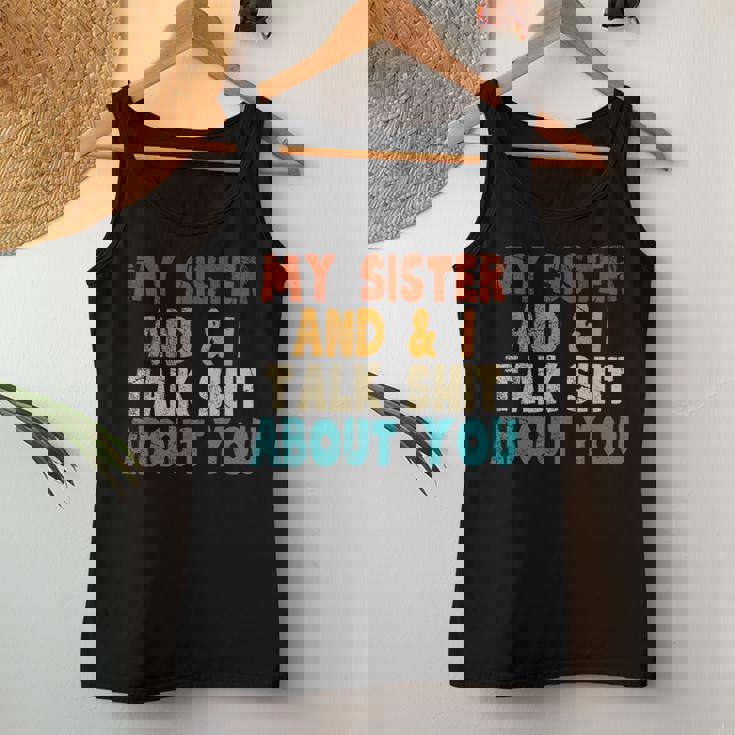 My Sister And I Talk Shit About You Sarcastic Saying Women Tank Top Unique Gifts