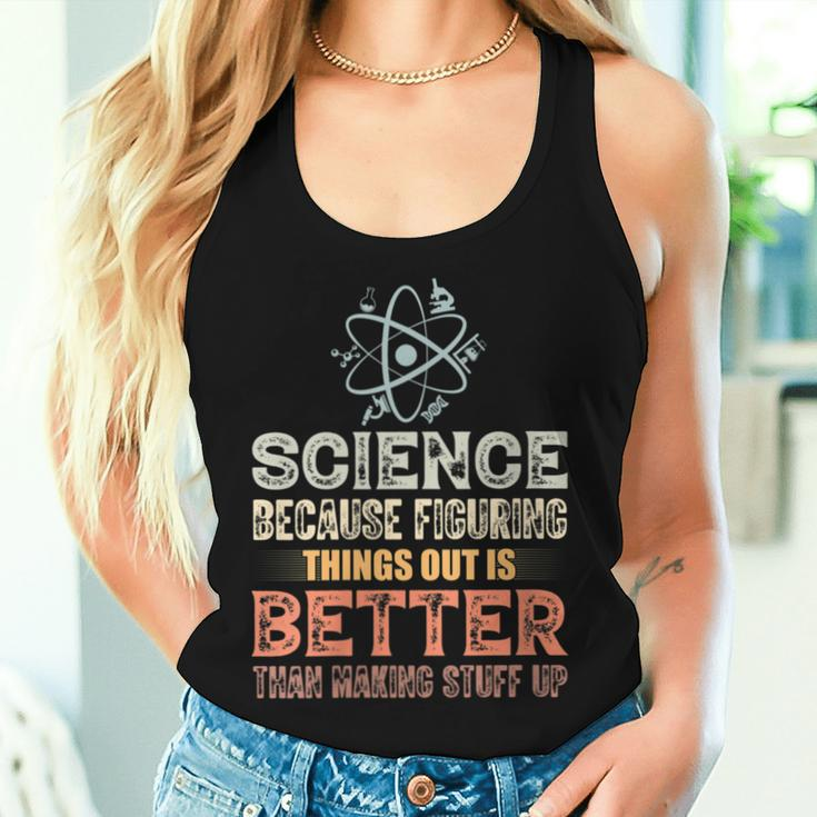 Damen Wissenschaft Weil Es Besser Ist Dinge Herauszufinden Teacher Mit-Ausschnitt Tank Top Frauen Geschenke für Sie