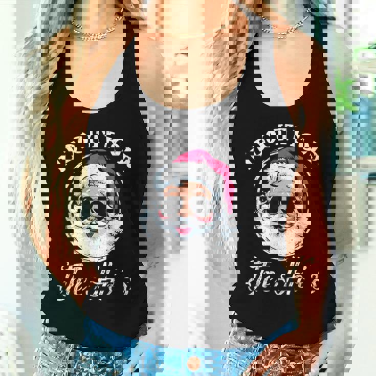 I Do It For The Ho's Xmas For Family Girl Boy Women Tank Top Gifts for Her