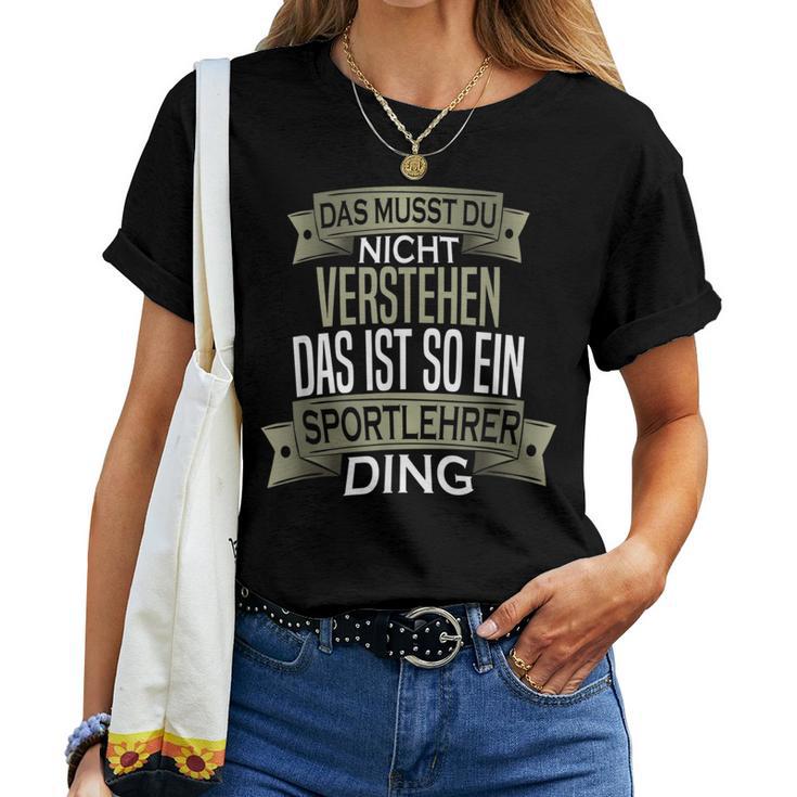 Beruf Ist So Ein Ding Sport Teacher T-shirt Frauen