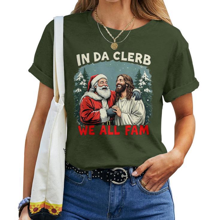 In Da Clerb We All Fam Santa Jesus Christmas Christian Women T