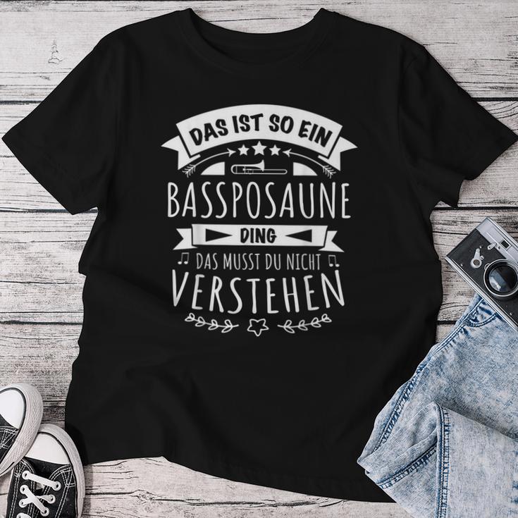 Posaune Posaunist Musiker Das Ist So Ein Bassposaune Ding T-shirt Frauen Lustige Geschenke