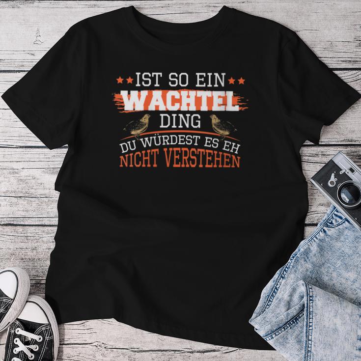 Women's Quail Is So Ein Wachtel Ding Quail Breeding Quail With-Neck T-shirt Frauen Lustige Geschenke