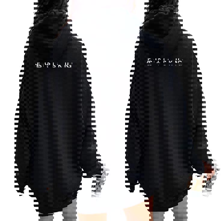 Jesus Is King Subtle Christian Minimalist Religious Women Oversized Hoodie Back Print