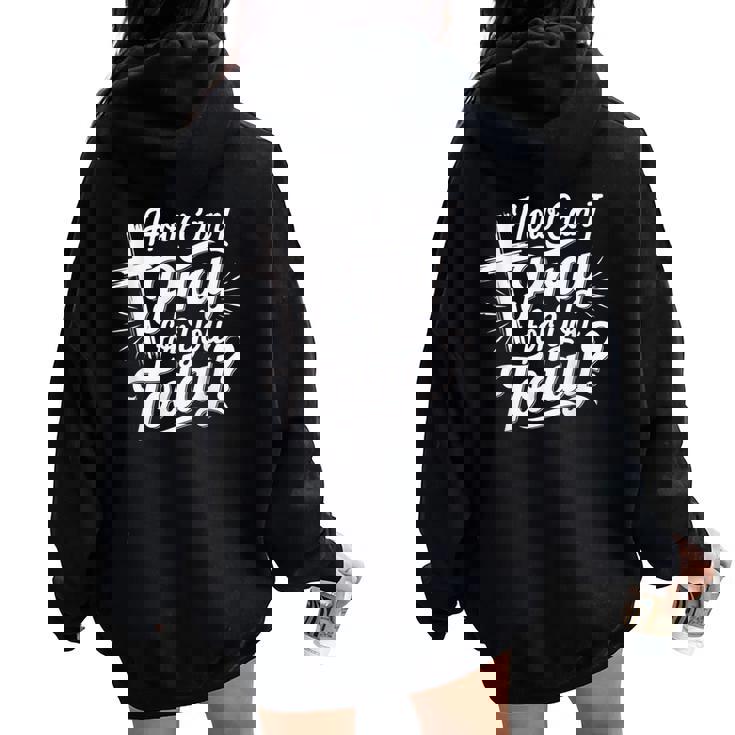 How Can I Pray For You Today Christian Prayer Women Oversized Hoodie Back Print