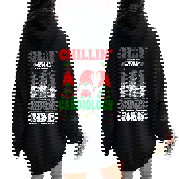 Chillin With My Cardiology Cardiac Nurse Christmas Gnomes Women Oversized Hoodie Back Print