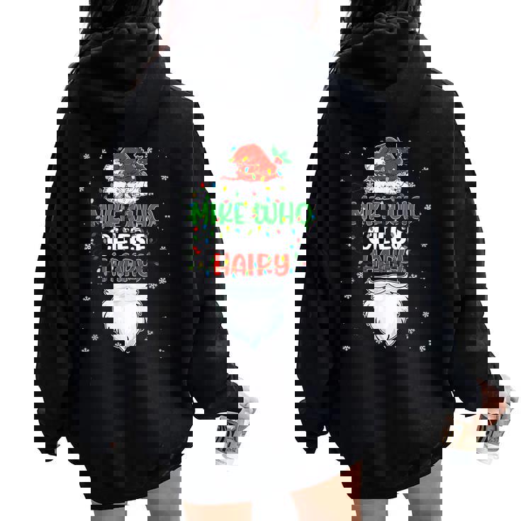 Mike Who Cheese Hairy Christmas Xmas Santa Womens Women Oversized Hoodie Back Print